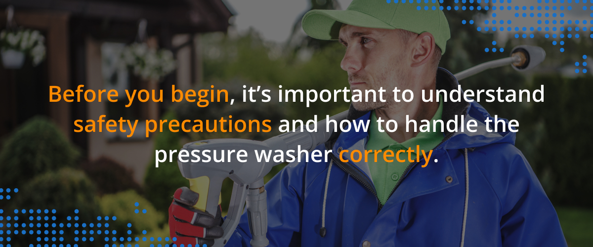 Before you begin, it's important to understand safety precautions and how to handle the pressure washer correctly.